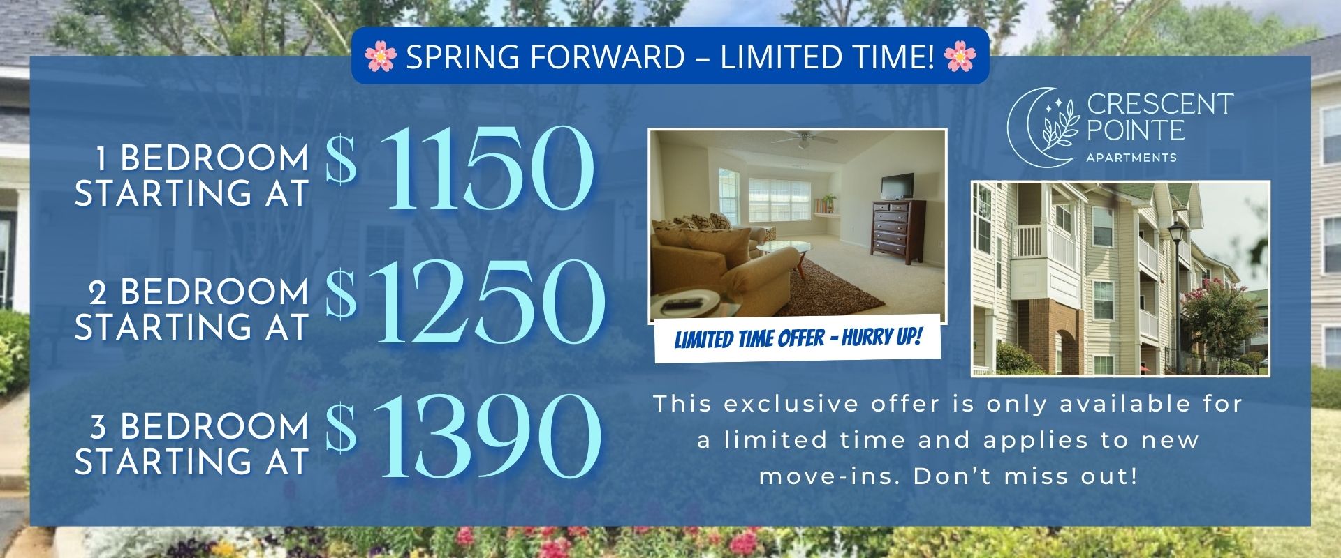Spring Forward - Limited Time! 1 bed starting at $1,200 2 bed starting at  $1,300 & 3 bed staring at $1,440 Hurry in before this special expires for new move-ins